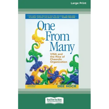 One From Many: VISA and the Rise of Chaordic Organization (16pt Large Print Edition)