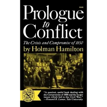 Prologue to Conflict: The Crisis and Compromise of 1850