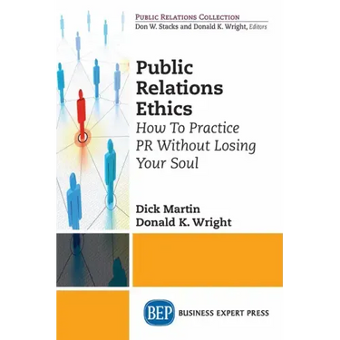 Public Relations Ethics: How To Practice PR Without Losing Your Soul