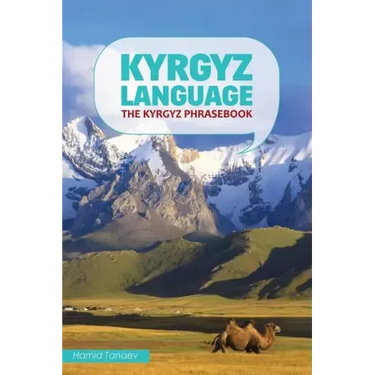Kyrgyz Language: The Kyrgyz Phrasebook