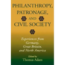 Philanthropy, Patronage, and Civil Society: Experiences from Germany, Great Britain, and North America