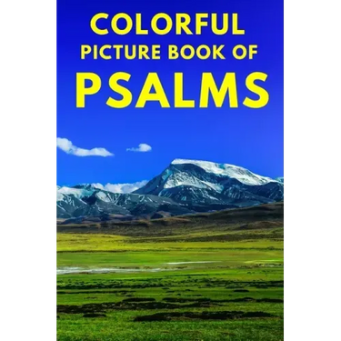 Colorful Picture Book of Psalms: Large Print Bible Verse About God's Love And Faithfulness A Gift Book for Seniors With Dementia Parkinson's, Alzheime
