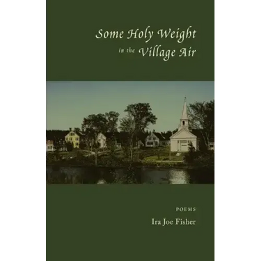Some Holy Weight in the Village Air