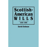 Scottish-American Wills, 1650-1900