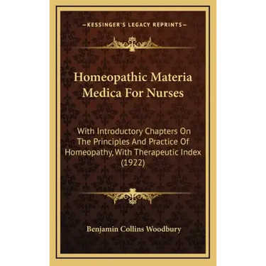 Homeopathic Materia Medica For Nurses: With Introductory Chapters On The Principles And Practice Of Homeopathy, With Therapeutic Index (1922)