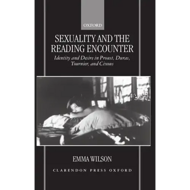 Sexuality and the Reading Encounter: Identity and Desire in Proust, Duras, Tournier, and Cixous