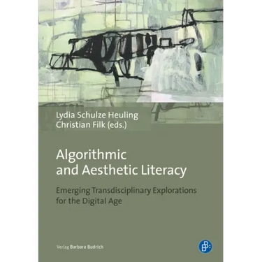 Algorithmic and Aesthetic Literacy: Emerging Transdisciplinary Explorations for the Digital Age