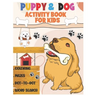 Puppy and Dog Activity Book for Kids: Amazing Coloring, Dot to Dot, Mazes, and Word Search Interactive Stocking Stuffer. Brain Stimulation Ideas for B