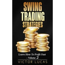 Swing Trading Strategies: Learn How to Profit Fast - Volume 2
