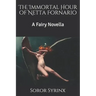 The Immortal Hour of Netta Fornario: A Fairy Novella
