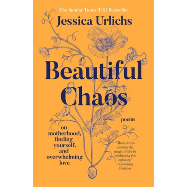 Beautiful Chaos: On Motherhood, Finding Yourself, and Overwhelming Love