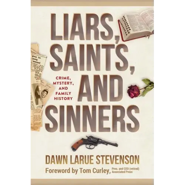 Liars, Saints, and Sinners: Crime, Mystery, and Family History