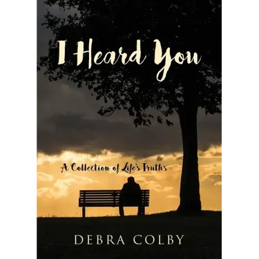 I Heard You: A Collection of Life's Truths