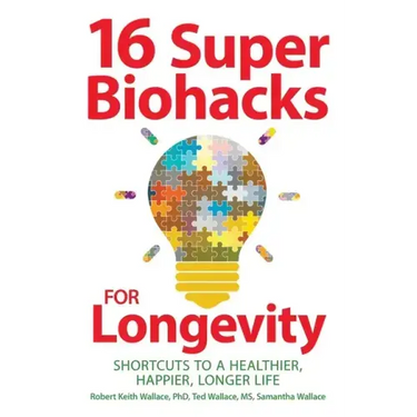 16 Super Biohacks for Longevity: Shortcuts to a Healthier, Happier, Longer Life