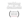 Writing Deafness: The Hearing Line in Nineteenth-Century American Literature