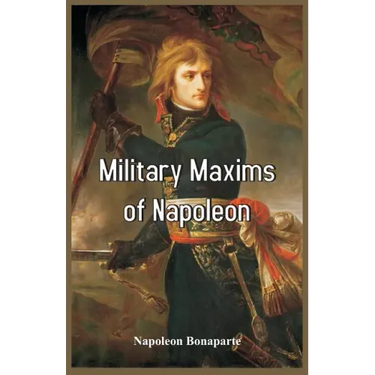 Military Maxims of Napoleon