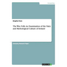 The Wee Folk. An Examination of the Fairy and Mythological Culture of Ireland