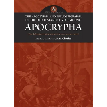 Apocrypha and Pseudepigrapha of the Old Testament, Volume One: Apocrypha