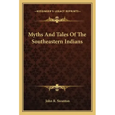 Myths and Tales of the Southeastern Indians