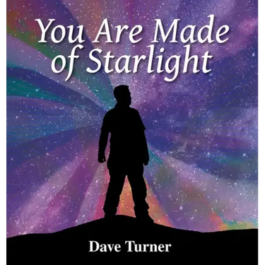 You Are Made of Starlight