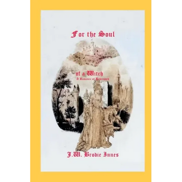 For the Soul of a Witch: A Romance of Badenoch