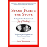 Stand Facing the Stove: The Story of the Women Who Gave America the Joy of Cooking