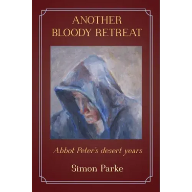 Another Bloody Retreat: Abbot Peter's desert years
