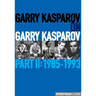 Garry Kasparov on Garry Kasparov: Part II: 1985-1993