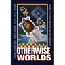 Otherwise Worlds: Against Settler Colonialism and Anti-Blackness