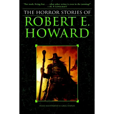 The Horror Stories of Robert E. Howard