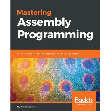 Mastering Assembly Programming: From instruction set to kernel module with Intel processor