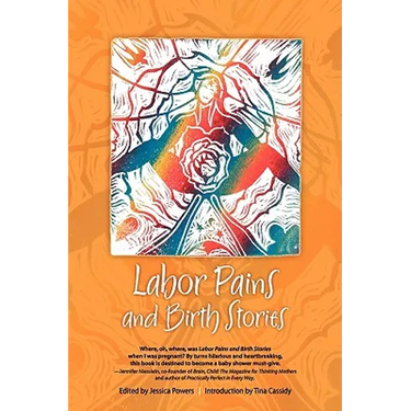 Labor Pains and Birth Stories: Essays on Pregnancy, Childbirth, and Becoming a Parent