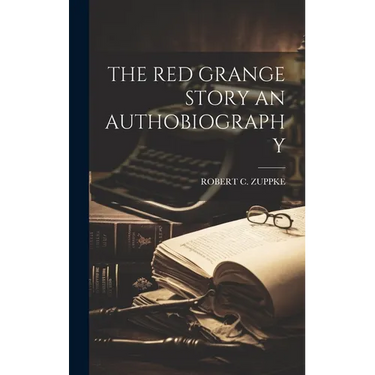 The Red Grange Story an Authobiography