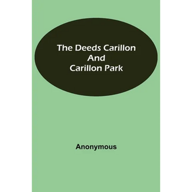 The Deeds Carillon and Carillon Park