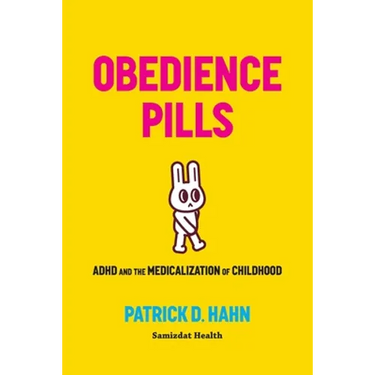 Obedience Pills: ADHD and the Medicalization of Childhood