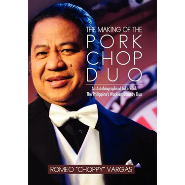 The Making of the Porkchop Duo: An Autobiographical Joke Book The Philippine's Wackiest Comedy Duo