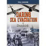Daring Sea Evacuation at Dunkirk: Interactive World War II Missions