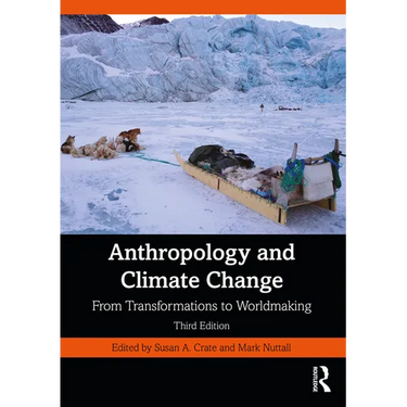 Anthropology and Climate Change: From Transformations to Worldmaking