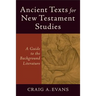 Ancient Texts for New Testament Studies: A Guide to the Background Literature