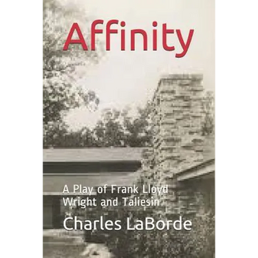 Affinity: A Play of Frank Lloyd Wright and Taliesin
