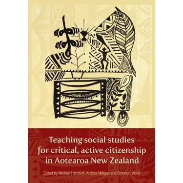 Teaching social studies for critical, active citizenship in Aotearoa New Zealanmd