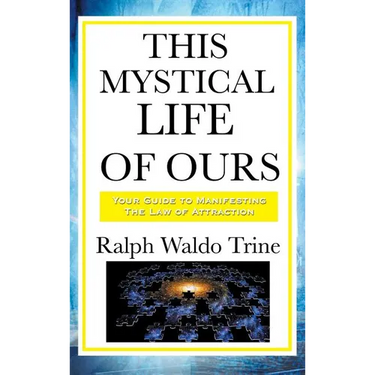 This Mystical Life of Ours