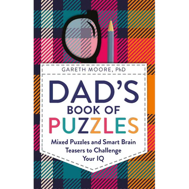 Dad's Book of Puzzles: Mixed Puzzles and Smart Brain Teasers to Challenge Your IQ