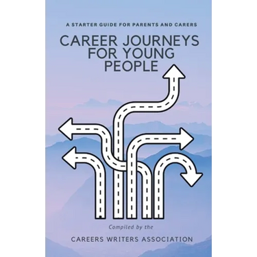 Career Journeys for Young People: A Starter Guide for Parents and Carers