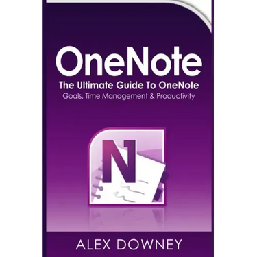 OneNote: The Ultimate Guide to OneNote - Goals, Time Management & Productivity