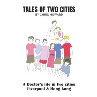 Tales of Two Cities: A doctor's life in Liverpool and Hong Kong