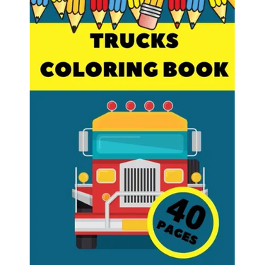 Trucks Coloring Book: Activity Coloring Book for Toddlers