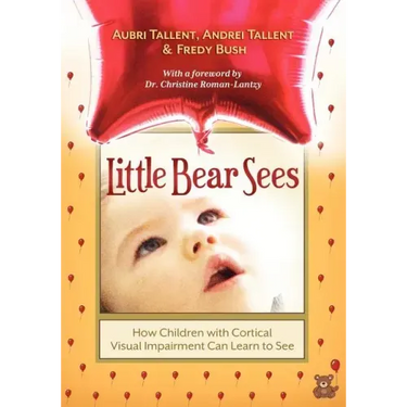 Little Bear Sees: How Children with Cortical Visual Impairment Can Learn to See