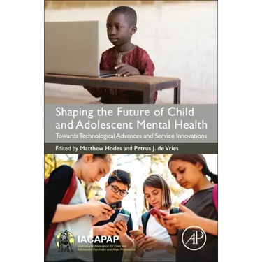 Shaping the Future of Child and Adolescent Mental Health: Towards Technological Advances and Service Innovations