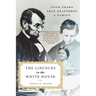 The Lincolns in the White House: Four Years That Shattered a Family